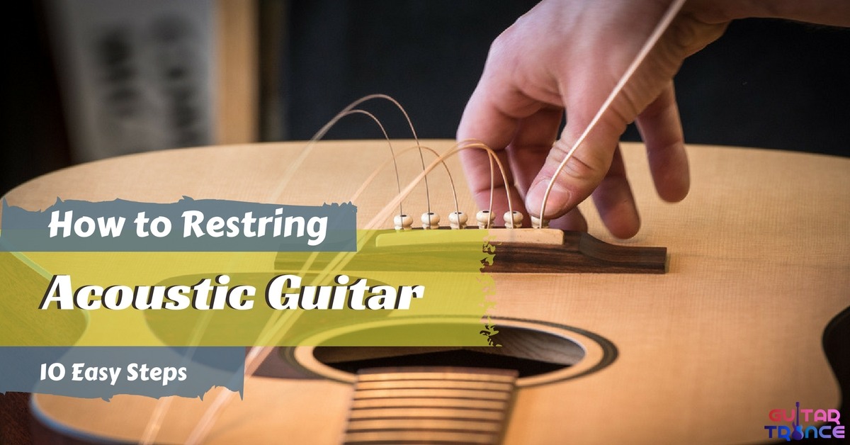 how to restring an acoustic guitar