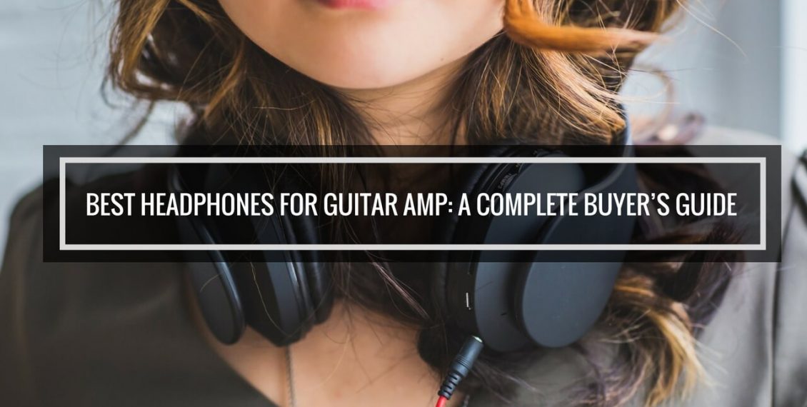 best headphones for guitar amp