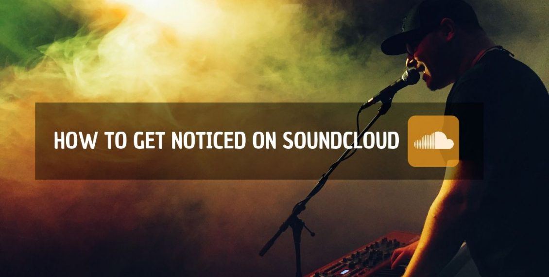 how-to-get-noticed-on-soundcloud