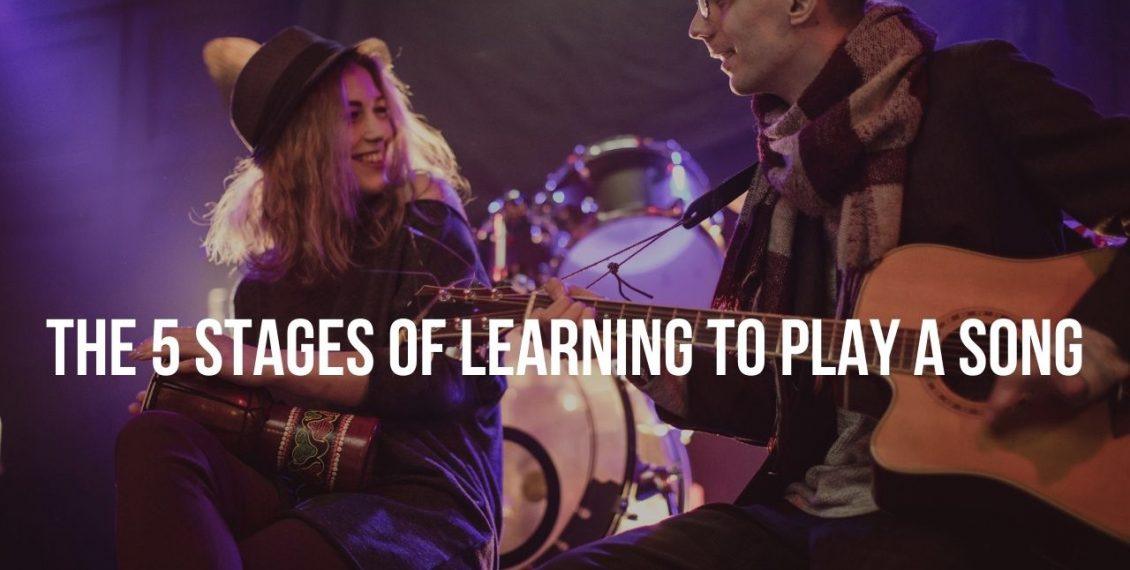 The 5 Stages of Learning to Play A Song